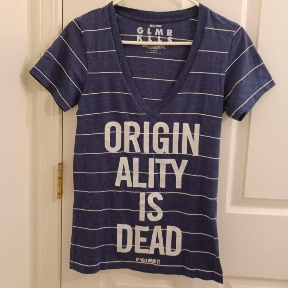 Glamour Kills 'Originality is Dead If You Want It' Shirt